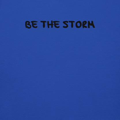 "Be the storm" printed on a team royal background