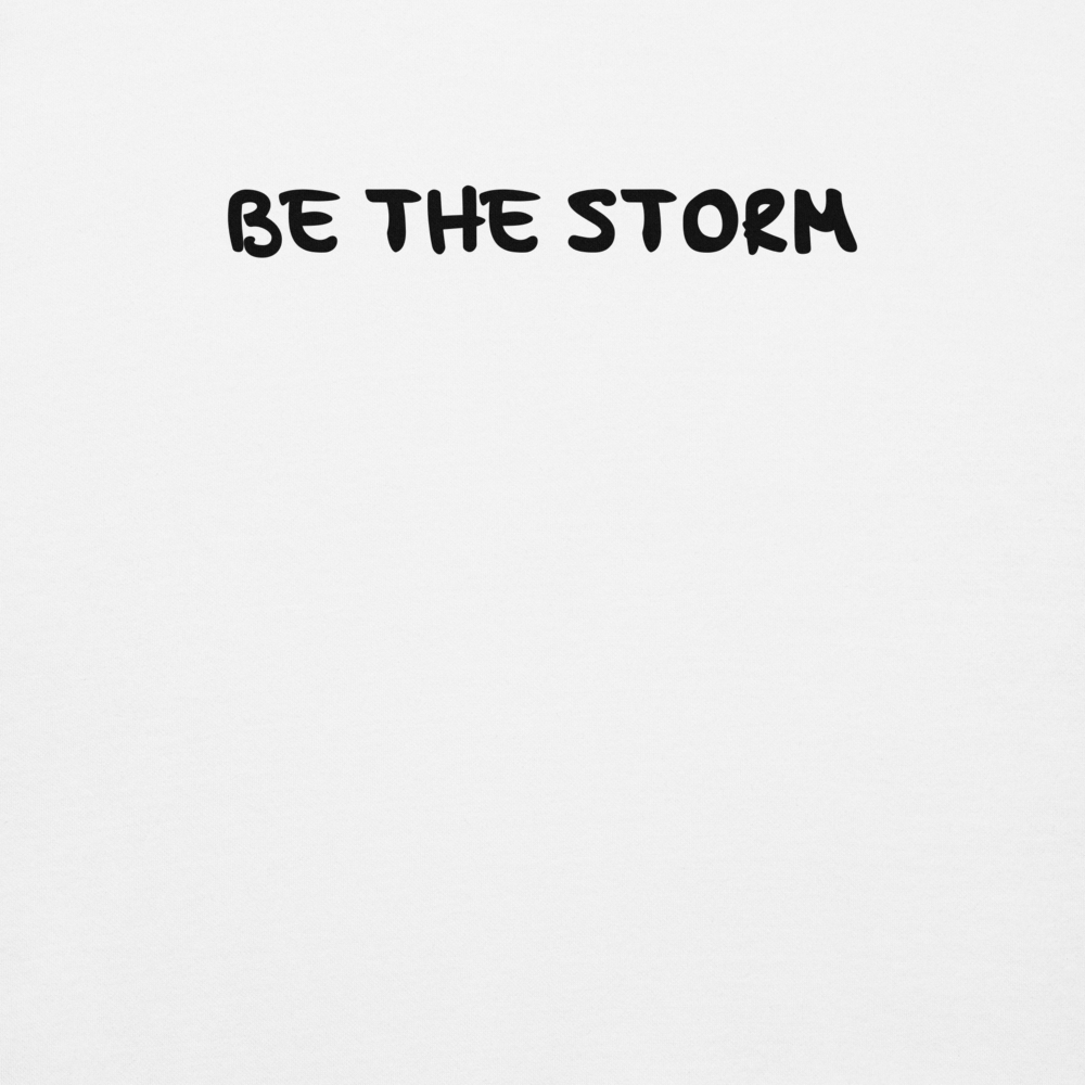 "Be the storm" printed on a white background