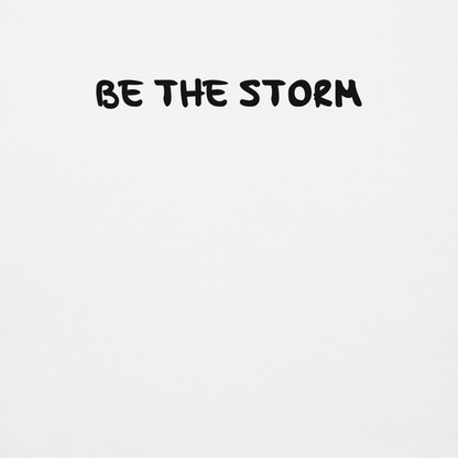 "Be the storm" printed on a white background