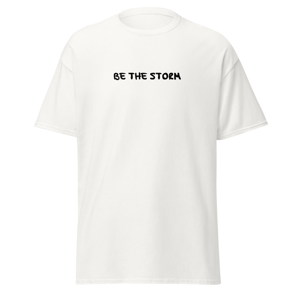 "Be the storm" printed on a white on an invisible body