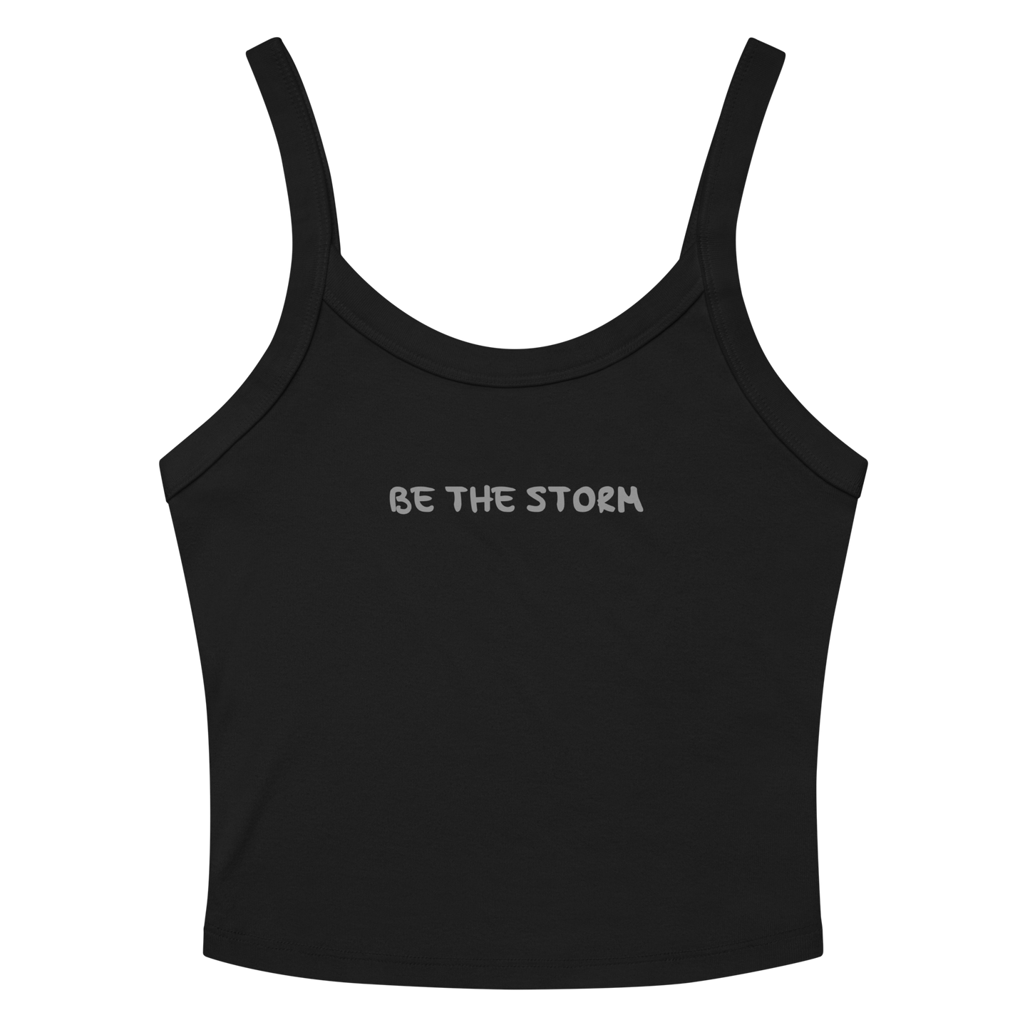 "Be the storm" printed on a solid black blend tbd