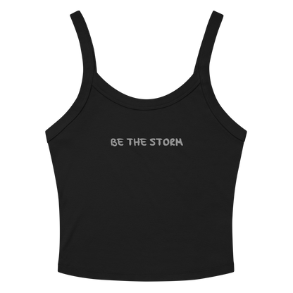 "Be the storm" printed on a solid black blend tbd