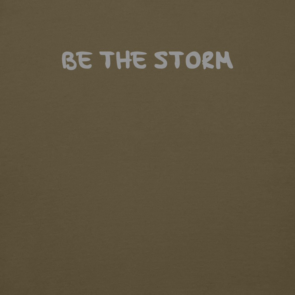 "Be the storm" printed on a military green background