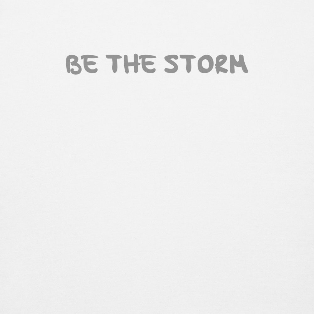 "Be the storm" printed on a white background