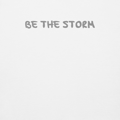 "Be the storm" printed on a white background