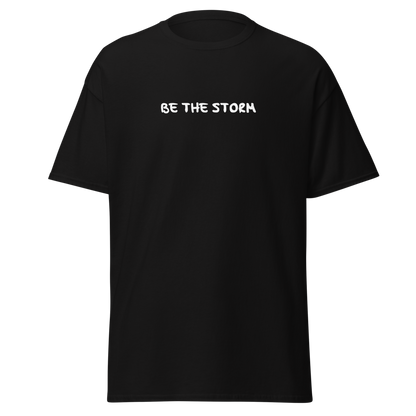 "Be the storm" printed on a black on an invisible body