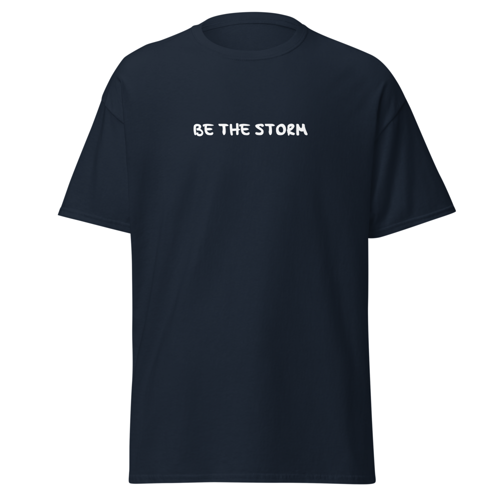 "Be the storm" printed on a navy on an invisible body