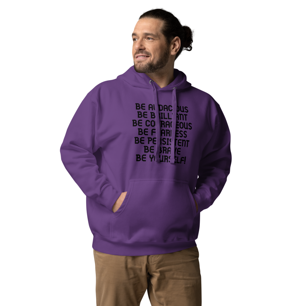 "Be Audacious Be Brilliant Be Courageous Be Fearless Be Persistent Be Brave Be Yourself!" printed on a purple unisex hoodie worn by a male