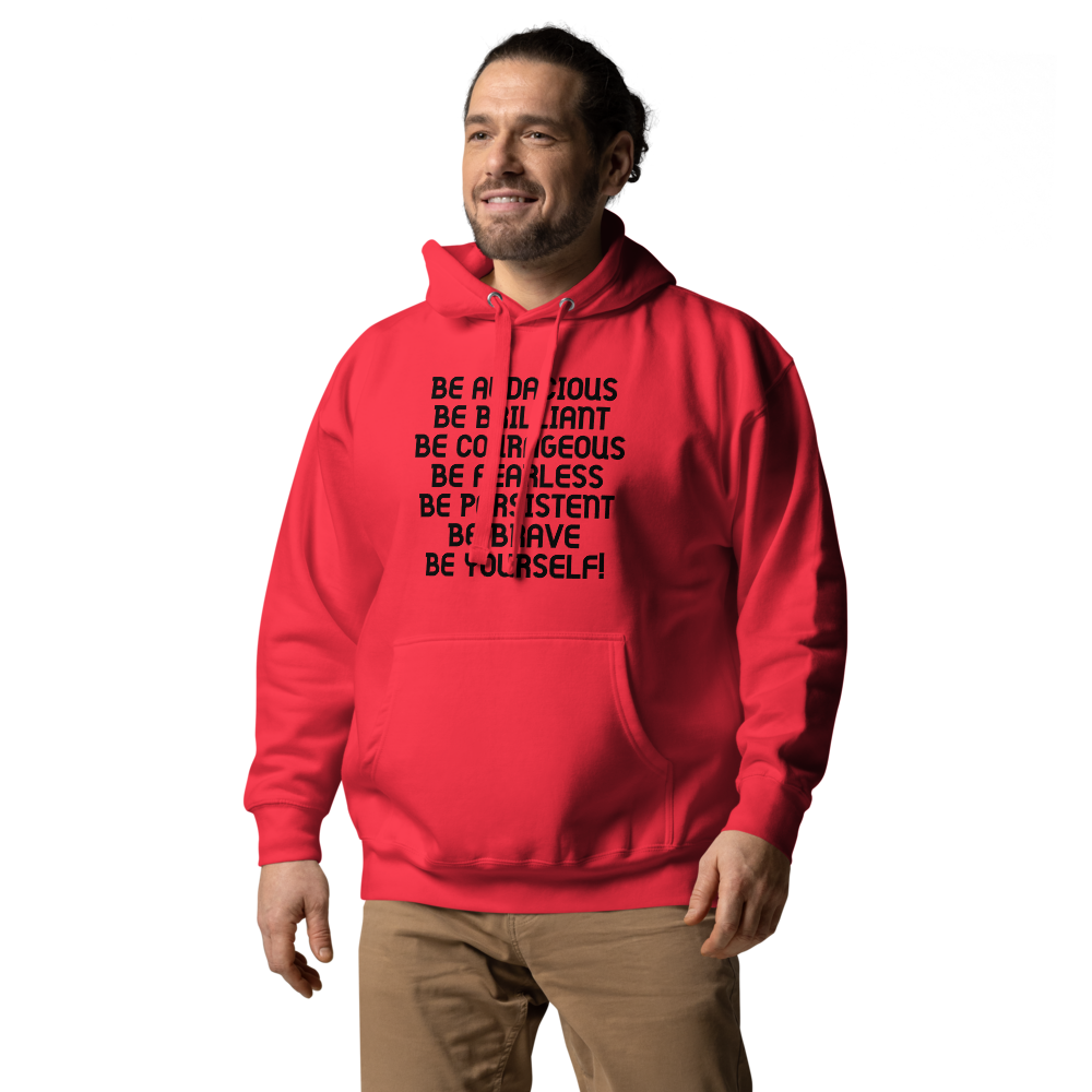 "Be Audacious Be Brilliant Be Courageous Be Fearless Be Persistent Be Brave Be Yourself!" printed on a team red unisex hoodie worn by a male
