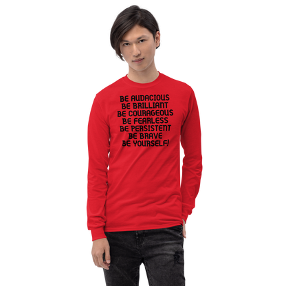 "Be Audacious Be Brilliant Be Courageous Be Fearless Be Persistent Be Brave Be Yourself!" printed on a red men's long sleeve shirt worn by a male