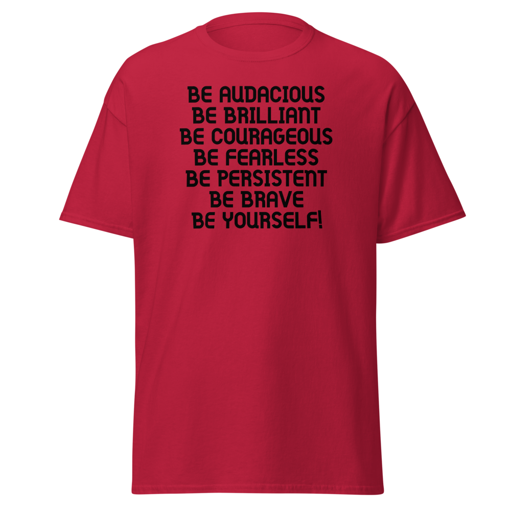 "Be Audacious Be Brilliant Be Courageous Be Fearless Be Persistent Be Brave Be Yourself!" printed on a cardinal on an invisible body