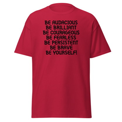 "Be Audacious Be Brilliant Be Courageous Be Fearless Be Persistent Be Brave Be Yourself!" printed on a cardinal on an invisible body