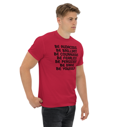 "Be Audacious Be Brilliant Be Courageous Be Fearless Be Persistent Be Brave Be Yourself!" printed on a cardinal unisex classic tee worn by a male