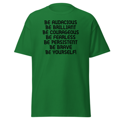 "Be Audacious Be Brilliant Be Courageous Be Fearless Be Persistent Be Brave Be Yourself!" printed on a turf green on an invisible body