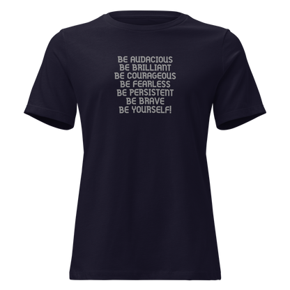 "Be Audacious Be Brilliant Be Courageous Be Fearless Be Persistent Be Brave Be Yourself!" printed on a navy on an invisible / simulated body