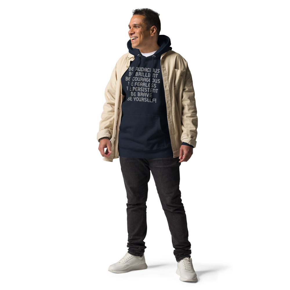 "Be Audacious Be Brilliant Be Courageous Be Fearless Be Persistent Be Brave Be Yourself!" printed on a navy blazer unisex hoodie worn by a male with a jacket on top