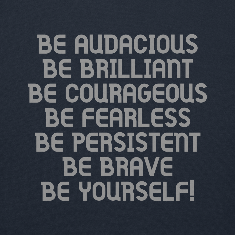 "Be Audacious Be Brilliant Be Courageous Be Fearless Be Persistent Be Brave Be Yourself!" printed on a navy blazer background