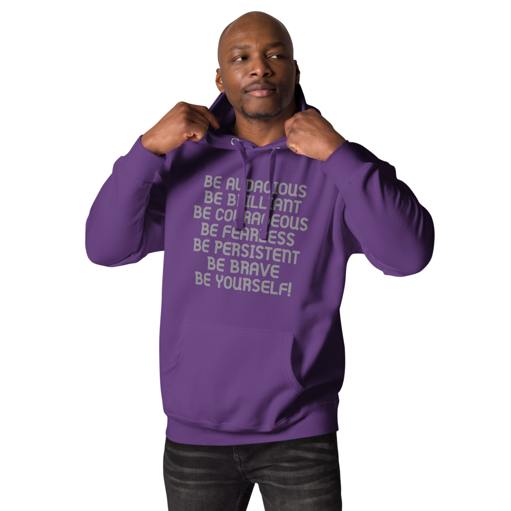 "Be Audacious Be Brilliant Be Courageous Be Fearless Be Persistent Be Brave Be Yourself!" printed on a purple unisex hoodie worn by a male