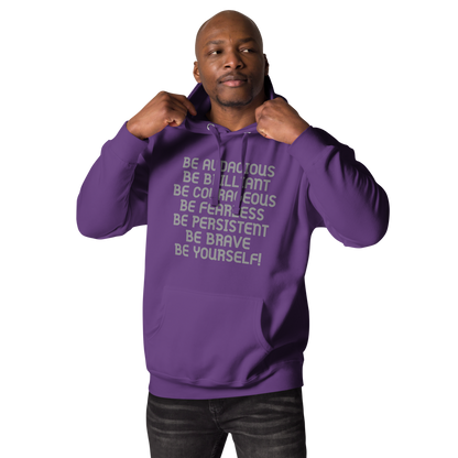 "Be Audacious Be Brilliant Be Courageous Be Fearless Be Persistent Be Brave Be Yourself!" printed on a purple unisex hoodie worn by a male