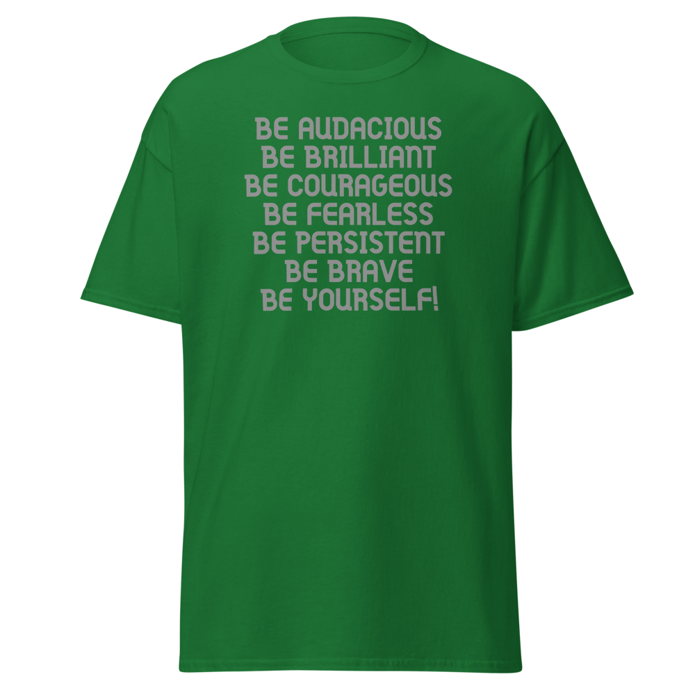 "Be Audacious Be Brilliant Be Courageous Be Fearless Be Persistent Be Brave Be Yourself!" printed on a turf green on an invisible body