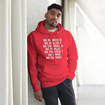 "Be Audacious Be Brilliant Be Courageous Be Fearless Be Persistent Be Brave Be Yourself!" printed on a team red unisex hoodie worn by a male