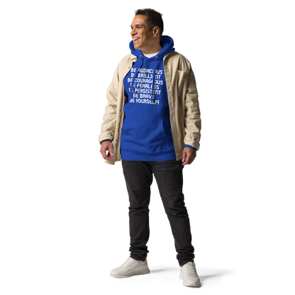 "Be Audacious Be Brilliant Be Courageous Be Fearless Be Persistent Be Brave Be Yourself!" printed on a team royal unisex hoodie worn by a male with a jacket on top