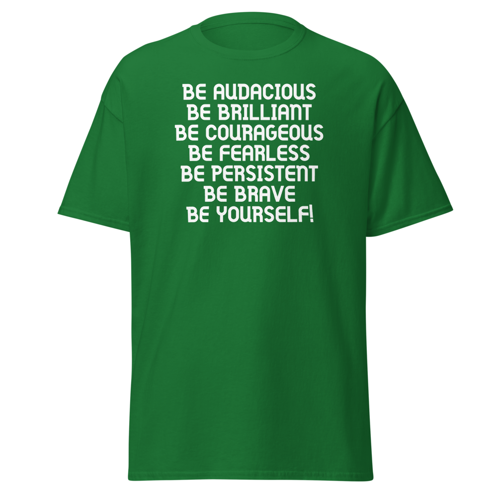 "Be Audacious Be Brilliant Be Courageous Be Fearless Be Persistent Be Brave Be Yourself!" printed on a turf green on an invisible body