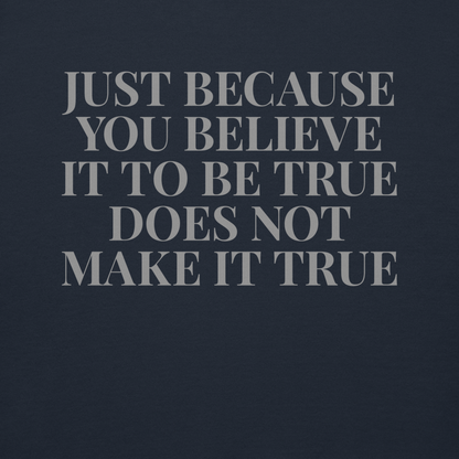 "Just because you believe it to be true does not make it true" printed on a navy blazer background