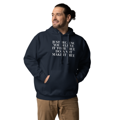 "Just because you believe it to be true does not make it true" printed on a navy blazer unisex hoodie worn by a male