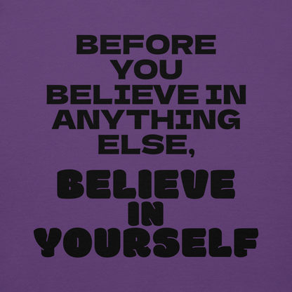 "Before you believe in anything else, believe in yourself" printed on a purple background