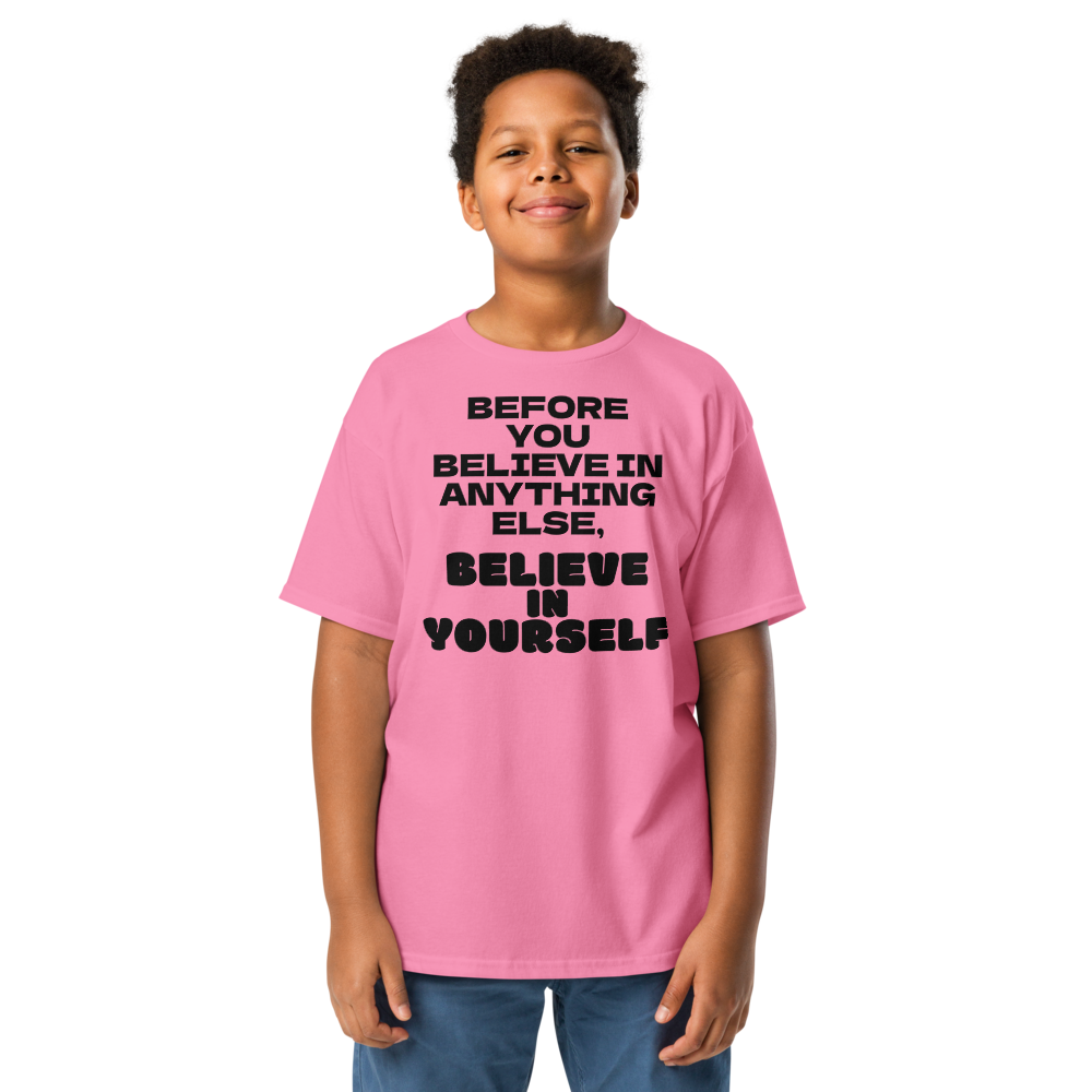 "Before you believe in anything else, believe in yourself" printed on a azalea youth classic tee worn by a male