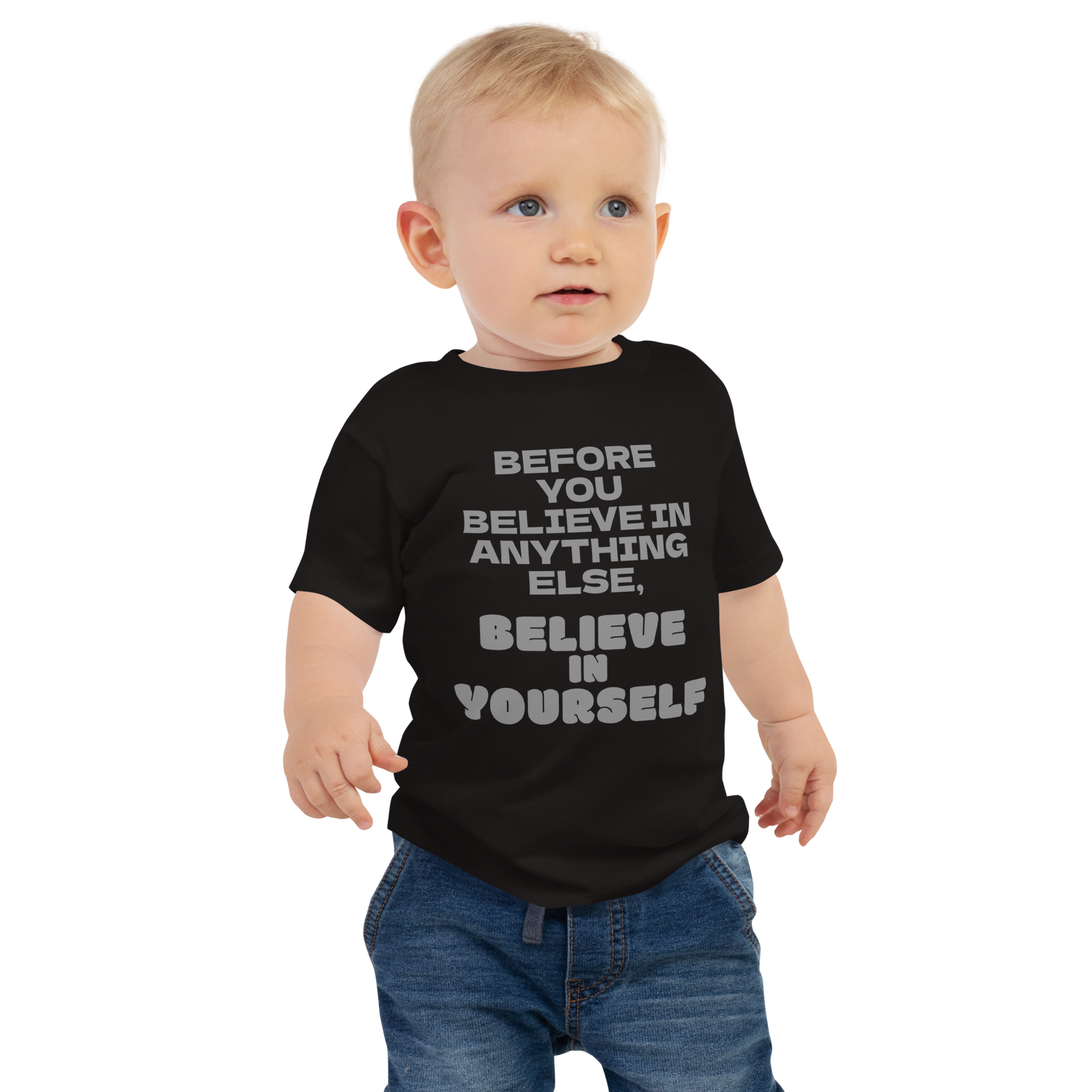 "Before you believe in anything else, believe in yourself" printed on a black baby jersey short sleeve tee worn by a male
