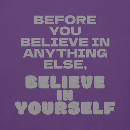 "Before you believe in anything else, believe in yourself" printed on a purple background