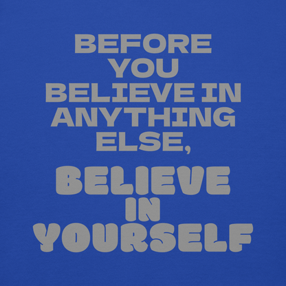 "Before you believe in anything else, believe in yourself" printed on a team royal background