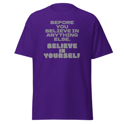 "Before you believe in anything else, believe in yourself" printed on a purple on an invisible body