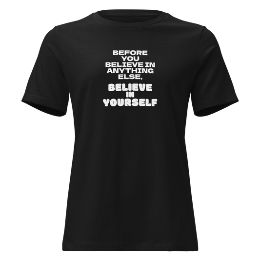 "Before you believe in anything else, believe in yourself" printed on a black on an invisible / simulated body