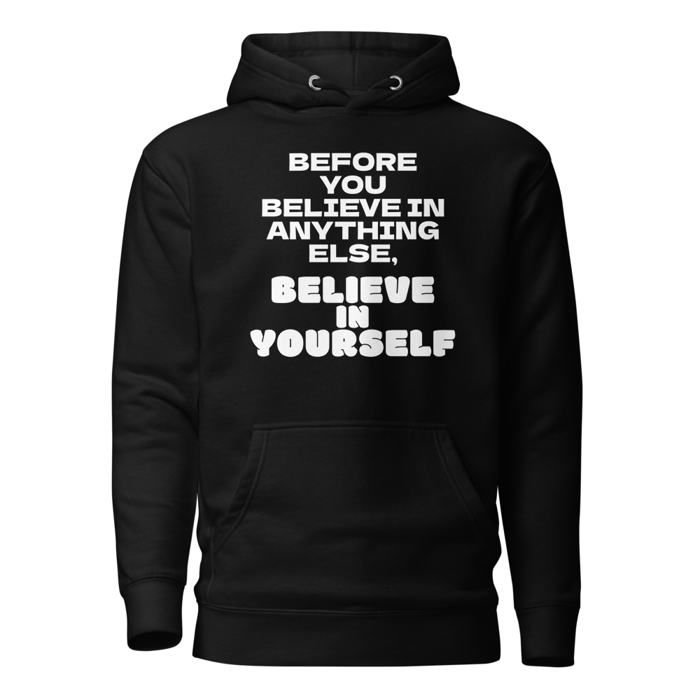 "Before you believe in anything else, believe in yourself" printed on a black on an invisible / simulated body