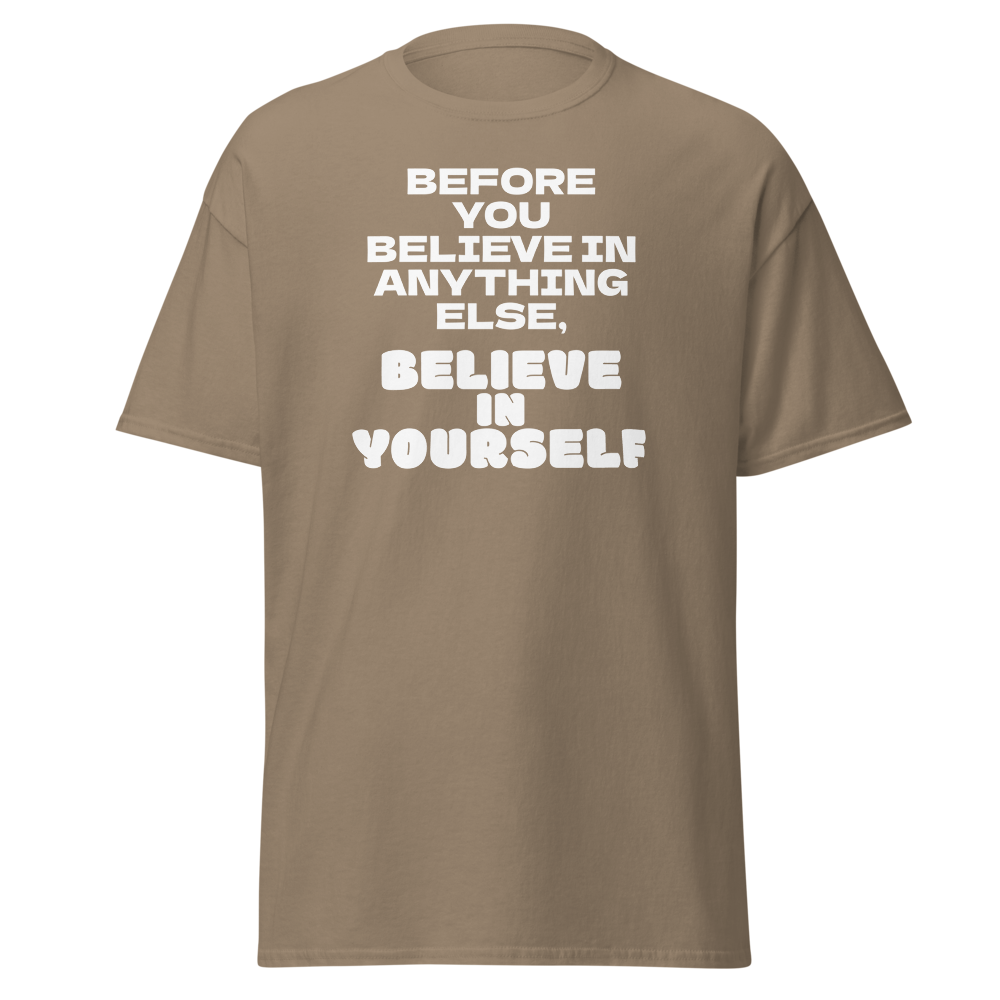 "Before you believe in anything else, believe in yourself" printed on a brown savana on an invisible body