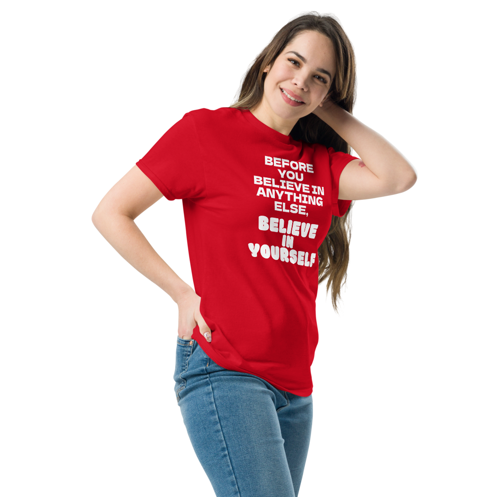 "Before you believe in anything else, believe in yourself" printed on a red unisex classic tee worn by a female