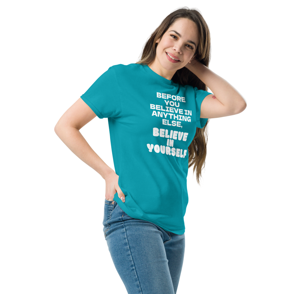 "Before you believe in anything else, believe in yourself" printed on a tropical blue unisex classic tee worn by a female