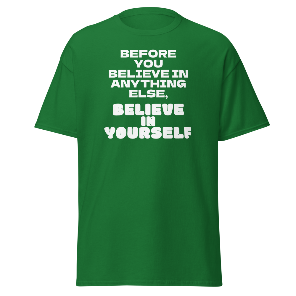 "Before you believe in anything else, believe in yourself" printed on a turf green on an invisible body