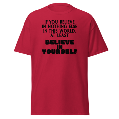 "If you believe in nothing else in this world, at least believe in yourself" printed on a cardinal on an invisible body