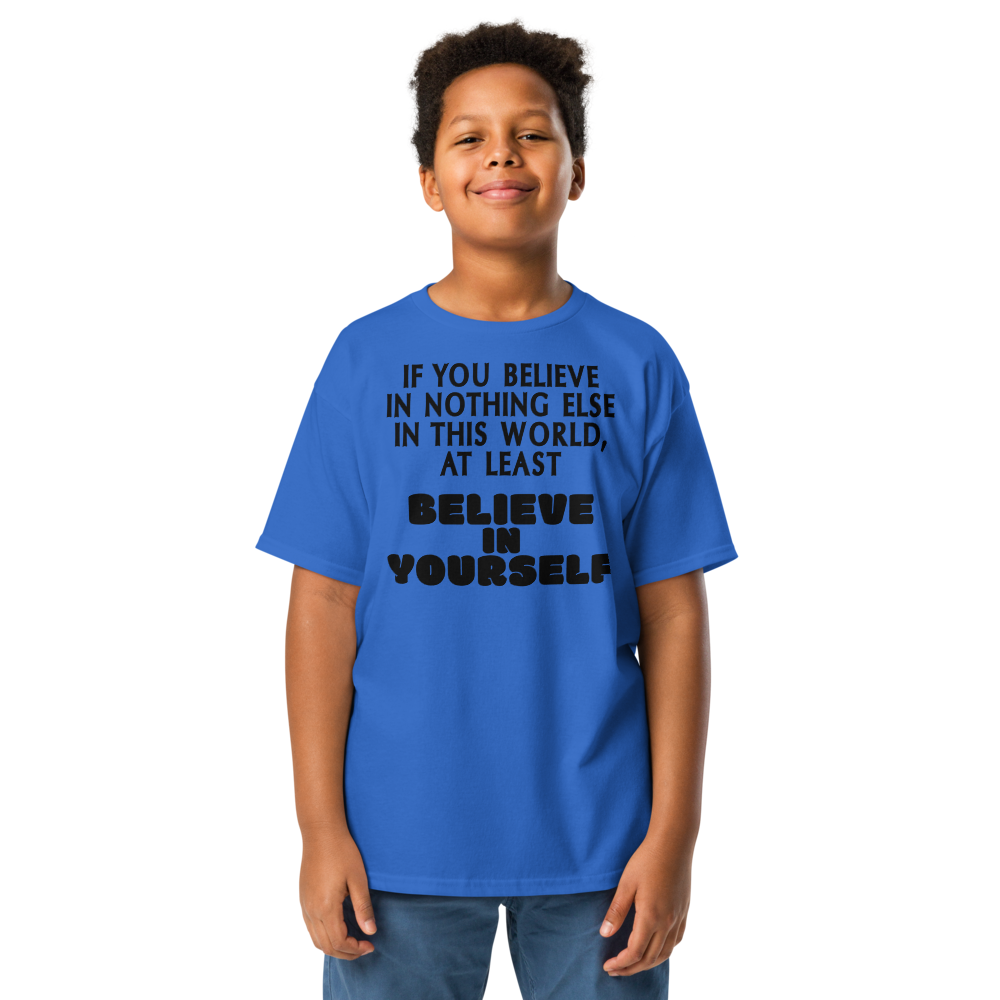 "If you believe in nothing else in this world, at least believe in yourself" printed on a royal youth classic tee worn by a male