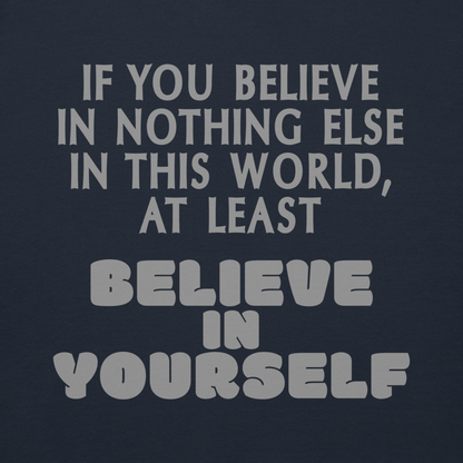 "If you believe in nothing else in this world, at least believe in yourself" printed on a navy blazer background