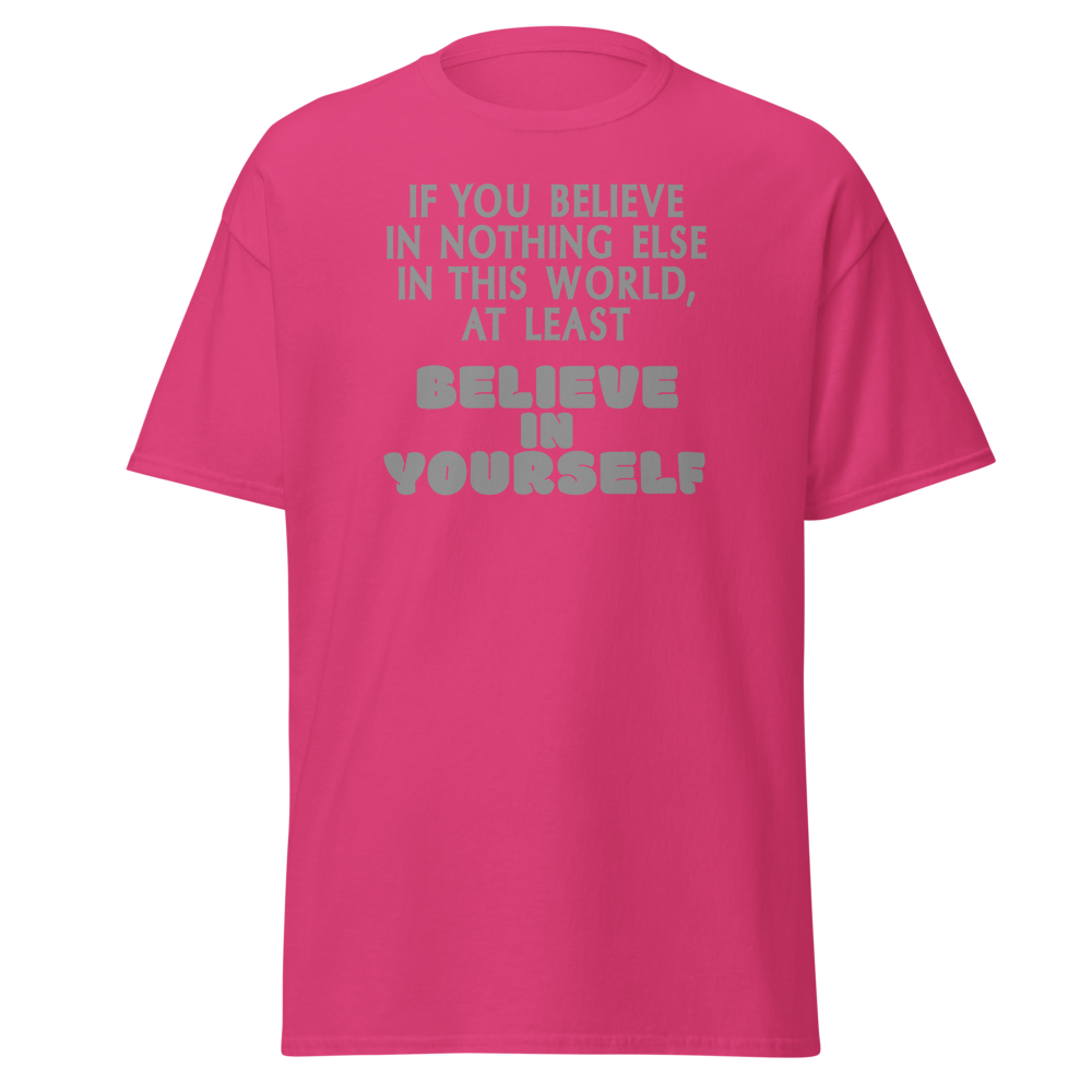 "If you believe in nothing else in this world, at least believe in yourself" printed on a heliconia on an invisible body