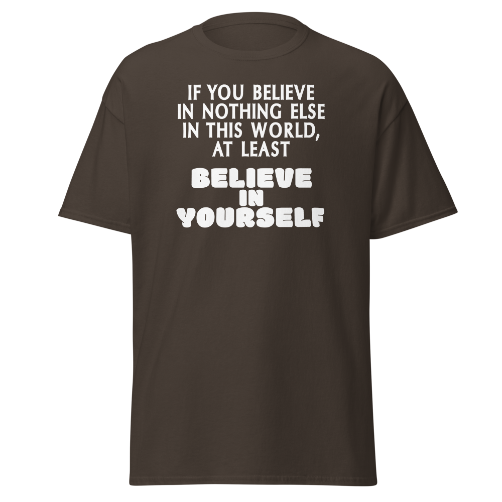 "If you believe in nothing else in this world, at least believe in yourself" printed on a dark chocolate on an invisible body