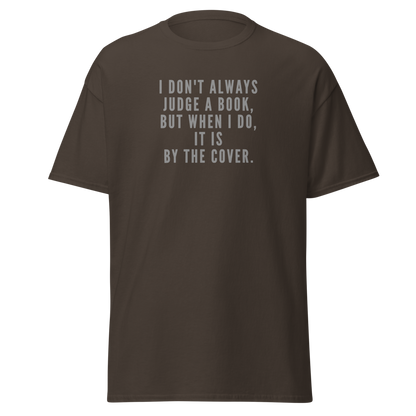 "I Don't always Judge a Book, but when I do, it's by the cover." printed on a dark chocolate on an invisible body