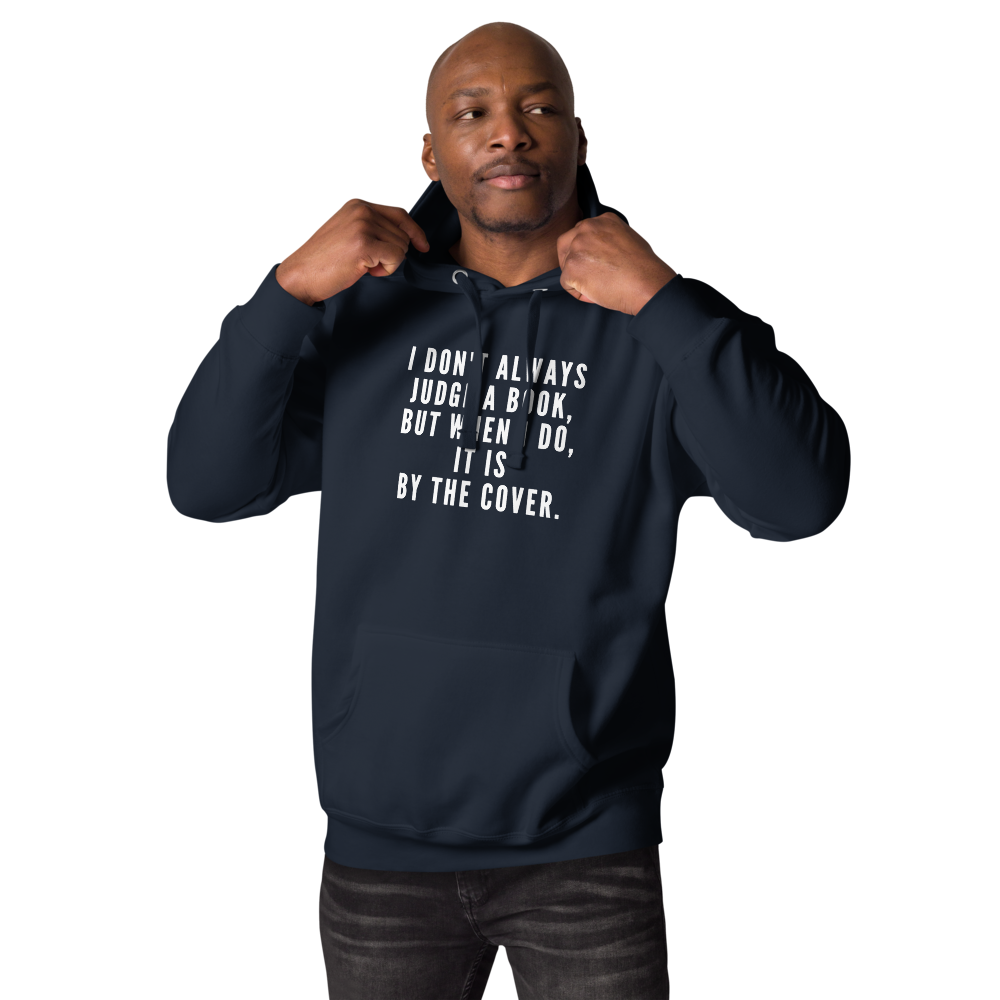 "I Don't always Judge a Book, but when I do, it's by the cover." printed on a navy blazer unisex hoodie worn by a male
