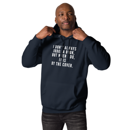 "I Don't always Judge a Book, but when I do, it's by the cover." printed on a navy blazer unisex hoodie worn by a male