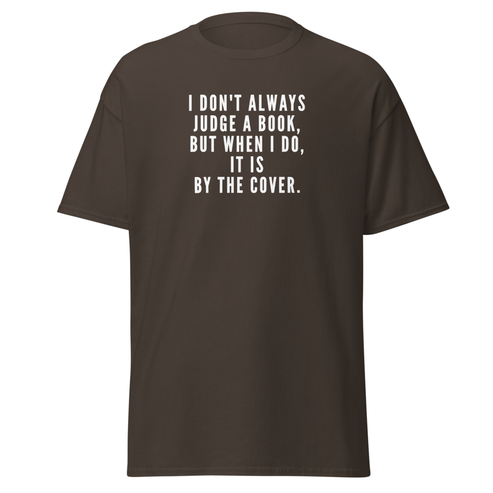 "I Don't always Judge a Book, but when I do, it's by the cover." printed on a dark chocolate on an invisible body